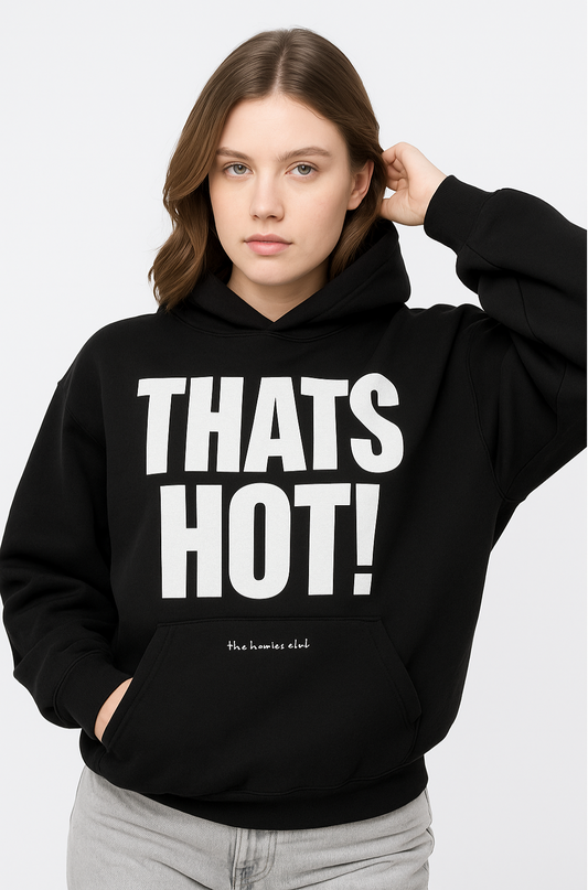 THATS HOT! Unisex Hoodie